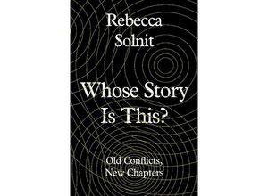 9781783785438 - Whose Story Is It? - Rebecca Solnit Gebunden