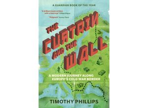 9781783785780 - The Curtain and the Wall - Timothy Phillips Kartoniert (TB)