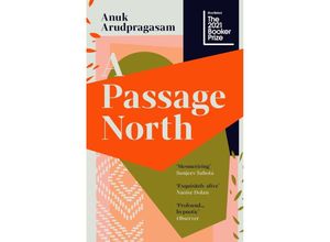 9781783786961 - A Passage North - Anuk Arudpragasam Kartoniert (TB)