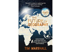 9781783967247 - The Future of Geography - Tim Marshall Kartoniert (TB)