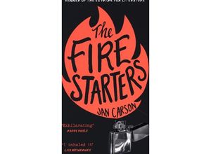 9781784163846 - The Fire Starters - Jan Carson Kartoniert (TB)