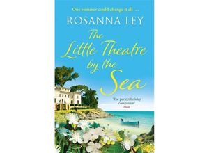 9781784292102 - The Little Theatre by the Sea - Rosanna Ley Kartoniert (TB)