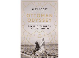 9781784293710 - Ottoman Odyssey - Alev Scott Kartoniert (TB)