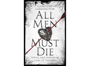 9781784539320 - All Men Must Die - Carolyne Larrington Kartoniert (TB)