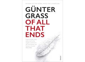 9781784703684 - Of All That Ends - Günter Grass Kartoniert (TB)