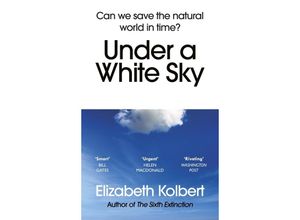 9781784709167 - Under a White Sky - Elizabeth Kolbert Kartoniert (TB)