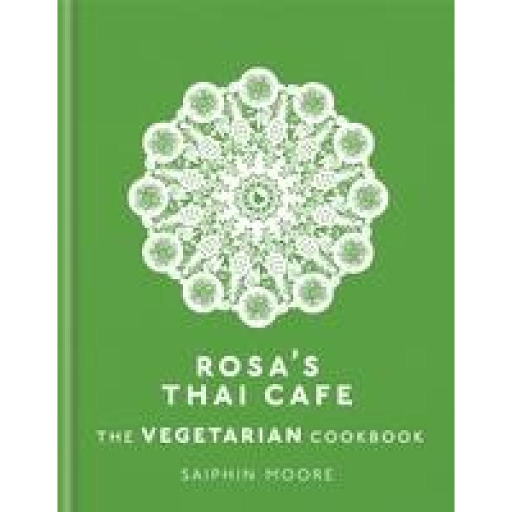 9781784724238 - Rosas Thai Cafe The Vegetarian Cookbook - Saiphin Moore Gebunden