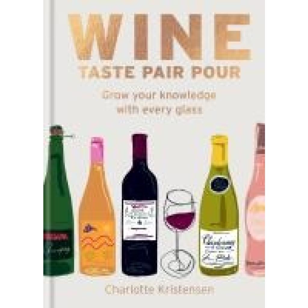 9781784729288 - Kristensen Charlotte Wine  Taste Pair Pour