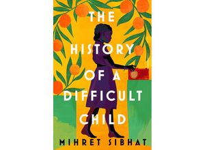 9781784744373 - The History of a Difficult Child - Mihret Sibhat Gebunden