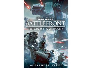 9781784750046 - Star Wars Battlefront Twilight Company - Alexander Freed Taschenbuch