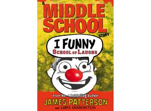 9781784754013 - A Middle School Story - I Funny School of Laughs - James Patterson Kartoniert (TB)