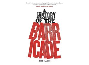 9781784781286 - A History of the Barricade - Eric Hazan Kartoniert (TB)