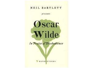 9781784784812 - In Praise of Disobedience - Oscar Wilde Neil Bartlett Kartoniert (TB)