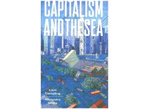 9781784785239 - Capitalism and the Sea - Liam Campling Alejandro Colas Gebunden