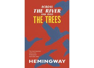 9781784872038 - Across the River and into the Trees - Ernest Hemingway Kartoniert (TB)