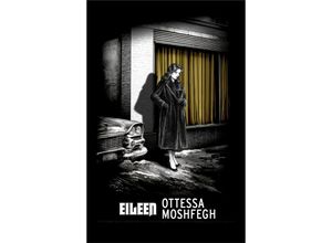 9781784878528 - Eileen - Ottessa Moshfegh Kartoniert (TB)