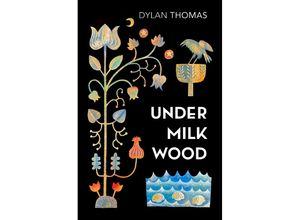 9781784878900 - Under Milk Wood - Dylan Thomas Taschenbuch