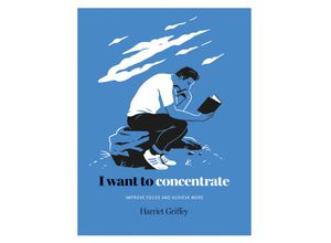 9781784882341 - I Want to Concentrate - Harriet Griffey Gebunden