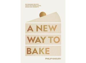 9781784885922 - A New Way to Bake - Philip Khoury Gebunden