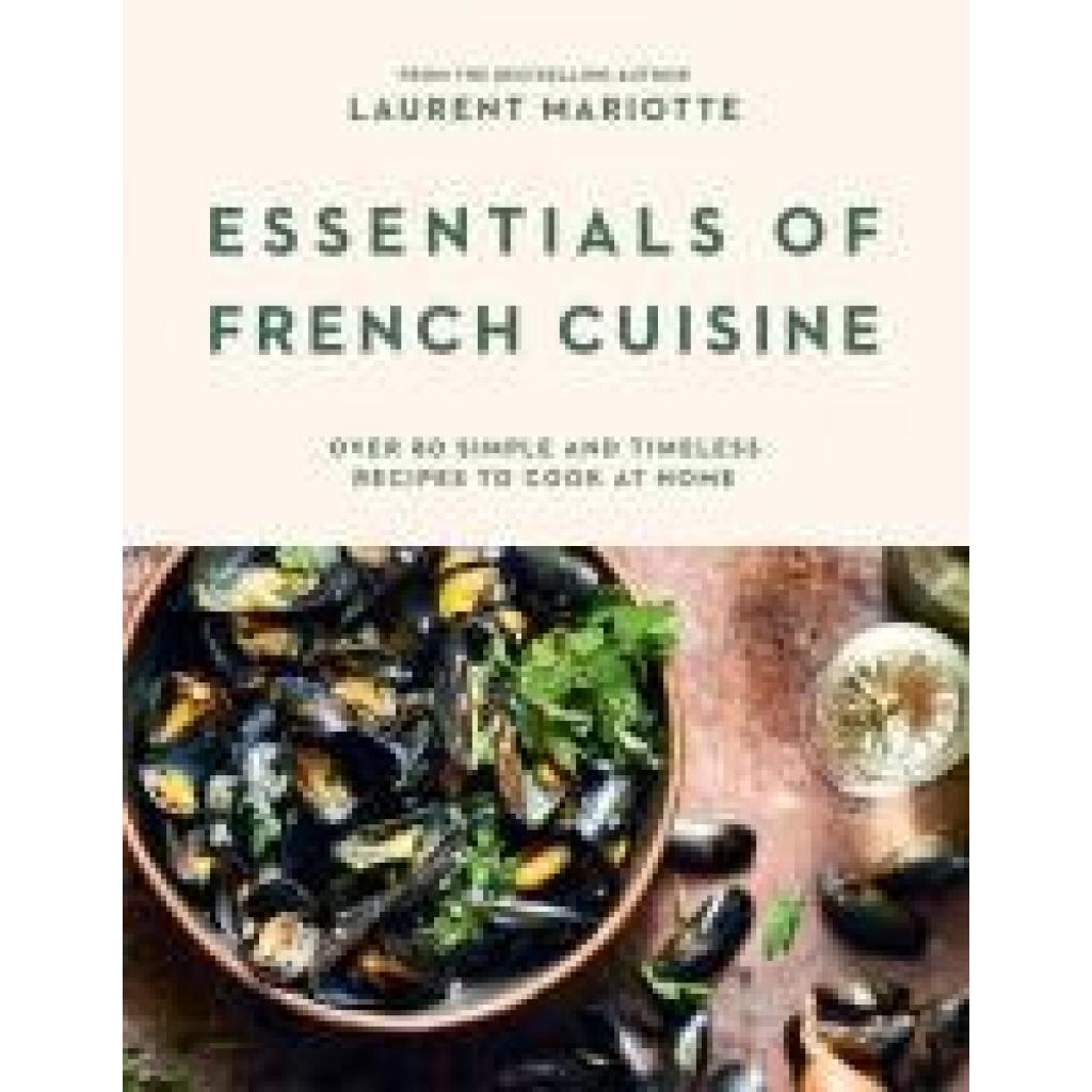 9781784886974 - Mariotte Laurent Essentials of French Cuisine