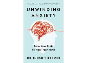 9781785043635 - Unwinding Anxiety - Judson Brewer Kartoniert (TB)