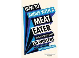 9781785044489 - How to Argue With a Meat Eater (And Win Every Time) - Ed Winters Gebunden