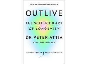 9781785044540 - Outlive - Peter Attia Bill Gifford Gebunden