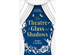 9781785305535 - The Theatre of Glass and Shadows - Anne Corlett Kartoniert (TB)