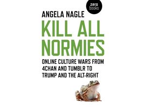 9781785355431 - Kill All Normies - Angela Nagle Kartoniert (TB)