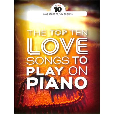 9781785584022 - The top ten love songs to play on piano