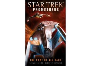 9781785656514 - Star Trek Prometheus - The Root of All Rage - Bernd Perplies Christian Humberg Kartoniert (TB)