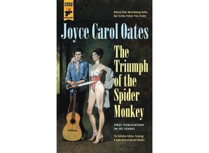 9781785656774 - The Triumph of the Spider Monkey - Joyce Carol Oates Kartoniert (TB)