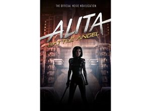 9781785658402 - Alita Battle Angel - The Official Movie Novelization - Pat Cadigan Kartoniert (TB)