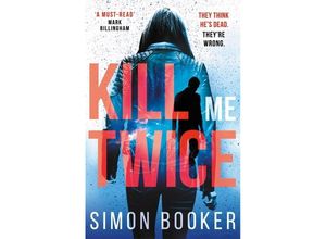 9781785760785 - Kill Me Twice - Simon Booker Kartoniert (TB)