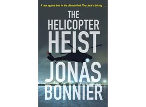 9781785764271 - The Helicopter Heist - Jonas Bonnier Kartoniert (TB)