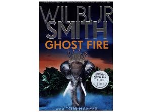 9781785769436 - Ghost Fire - Wilbur Smith Tom Harper Kartoniert (TB)