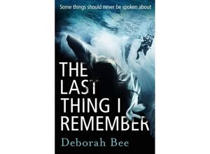 9781785770203 - The Last Thing I Remember - Deborah Bee Kartoniert (TB)