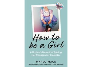 9781785787980 - How to be a Girl - Marlo Mack Kartoniert (TB)