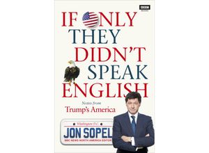 9781785942280 - If Only They Didn	 Speak English - Jon Sopel Kartoniert (TB)