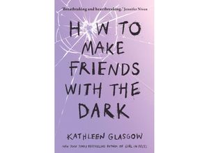 9781786075642 - How to Make Friends with the Dark - Kathleen Glasgow Kartoniert (TB)