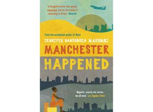 9781786077769 - Manchester Happened - Jennifer Nansubuga Makumbi Kartoniert (TB)