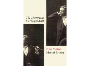 9781786079244 - The Mysterious Correspondent - Marcel Proust Kartoniert (TB)