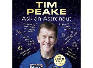 9781786141026 - Ask an AstronautAudio-CD - Tim Peake (Hörbuch)