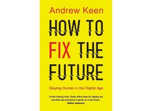 9781786491688 - How to Fix the Future - Andrew Keen Kartoniert (TB)