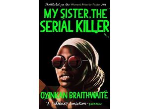 9781786495983 - Oyinkan Braithwaite - GEBRAUCHT My Sister the Serial Killer - Preis vom 28082023 050752 h