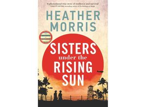 9781786582225 - Sisters under the Rising Sun - Heather Morris Kartoniert (TB)