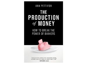 9781786631350 - The Production of Money - Ann Pettifor Kartoniert (TB)