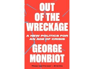 9781786632890 - Out of the Wreckage - George Monbiot Kartoniert (TB)