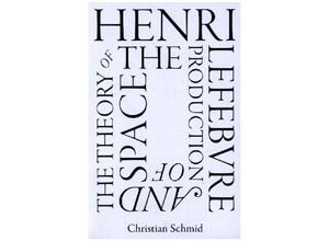 9781786637000 - Henri Lefebvre and the Theory of the Production of Space - Christian Schmid Kartoniert (TB)