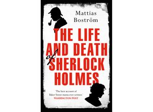 9781786691262 - The Life and Death of Sherlock Holmes - Mattias Boström Kartoniert (TB)